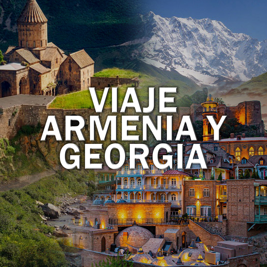Viaje a Armenia y Georgia