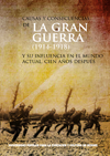 Causas y consecuencias de la Gran Guerra y su influencia en el mundo actual, cien años después